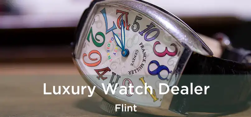  Luxury Watch Dealer Flint