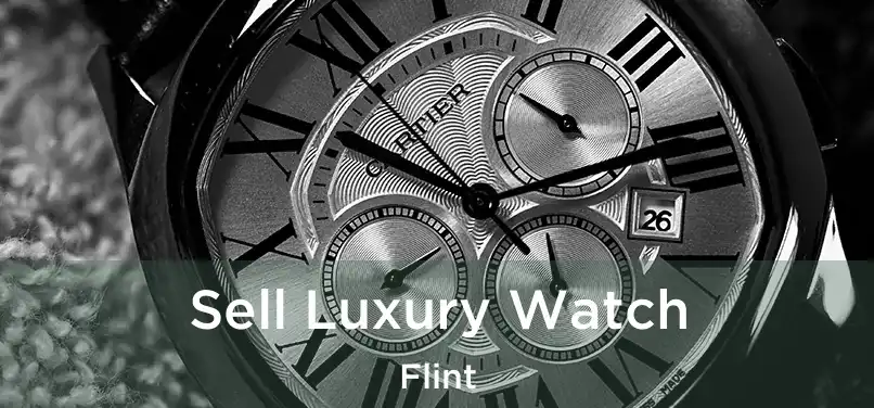  Sell Luxury Watch Flint